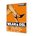 WLAN & DSL. Netzwerke aufbauen, konfigurieren und absichern