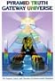 Pyramid Truth Gateway Universe