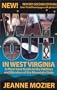 Way Out in West Virginia: A Must Have Guide to the Oddities & Wonders of the Mountain State