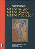 Art and religion, art and science, art and production