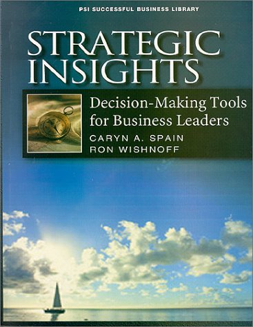 Strategic Insights: Decision Making Tools for Business Leaders