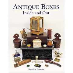 Antique Boxes - Inside and Out: For Eating, Drinking and Being Merry: Work, Play and the Boudoir