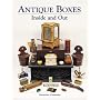 Antique Boxes - Inside and Out: For Eating, Drinking and Being Merry: Work, Play and the Boudoir