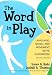 Book The Word in Play: Language, Music and Movement in the Classroom