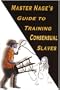 Master Nage's Guide to Training Consensual Slaves