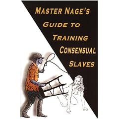 Master Nage's Guide to Training Consensual Slaves