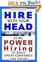 Hire with Your Head: Using Power Hiring to Build Great Companies