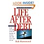 Life After Debt: Free Yourself from the Burden of Money Worries Once and for All