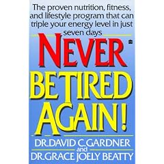 Never Be Tired Again!