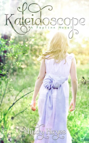 Kaleidoscope (Faylinn Series) by Mindy Hayes