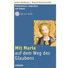 Mit Maria auf dem Weg des Glaubens.Mit CD-ROM. Meditationen, Andachten und Gebete