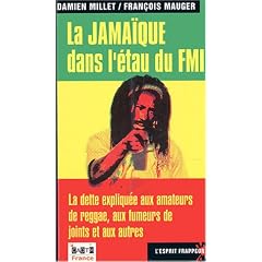La Jama�que dans l'�tau du FMI : La dette expliqu�e aux amateurs de reggae, aux fumeurs de joints et aux autres
