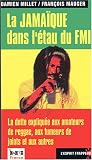La Jama�que dans l'�tau du FMI : La dette expliqu�e aux amateurs de reggae, aux fumeurs de joints et aux autres