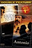 THE BRIDE TO BE + ANTONIO[SLIM CASE][DOUBLE FEATURE]