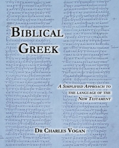 Biblical Greek: A Simplified Approach to the Language of the New Testament