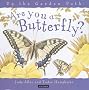 Are You a Butterfly? (Up the Garden Path)
