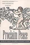 Proclaim Peace: Christian Pacifism from Unexpected Quarters by University of Illinois Press