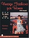 Vintage Fashions for Women 1950s-1960s (Schiffer Book for Woodcarvers)