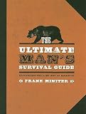 The Ultimate Mans Survival Guide: Recovering the Lost Art of Manhood   [ULTIMATE MANS SURVIVAL GD] [Hardcover]