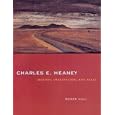 Charles E. Heaney: Memory, Imagination, And Place