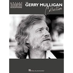 The Gerry Mulligan Collection: Baritone Sax (Artist Transcriptions)