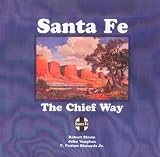 Santa Fe--The Chief Way