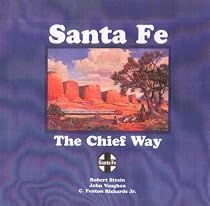 Santa Fe--The Chief Way