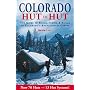 Colorado: Hut to Hut : A Guide to Skiing and Biking Colorado's Backcountry