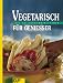 Bücher : Vegetarisch für Geniesser