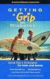 Books : Getting a Grip on Diabetes: Quick Tips & Techniques for Kids and Teens