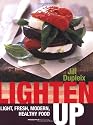 Lighten Up: Light, Fresh, Modern, Healthy Food