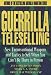 Guerrilla Teleselling: New Unconventional Weapons and Tactics to Sell When You Can't Be There in Person (Guerrilla Marketing)