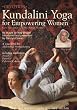 Kundalini Yoga for Empowering Women