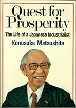 Quest for Prosperity: The Life of a Japanese Industrialist