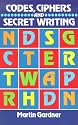 Codes, Ciphers and Secret Writing (Test Your Code Breaking Skills)