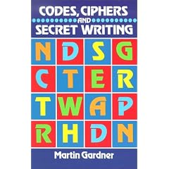 Codes, Ciphers and Secret Writing (Test Your Code Breaking Skills)