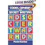 Codes, Ciphers and Secret Writing (Test Your Code Breaking Skills)