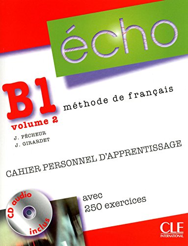 Echo (Nouvelle Version): Cahier Personnel D'Apprentissage + CD-Audio + Corriges B1.2 (French Edition)