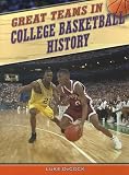 Great Teams in College Basketball History (Great Teams)