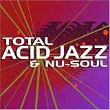 Total Acid Jazz and Nu-Soul Mix