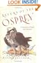 Return of the Osprey: A Season of Flight and Wonder, 1st Edition
