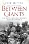Between Giants: The Battle for the Baltics in World War II