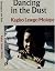 Dancing in the Dust: A novel