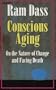 Conscious Aging: On the Nature of Change and Facing Death