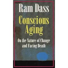 Conscious Aging: On the Nature of Change & Facing Death