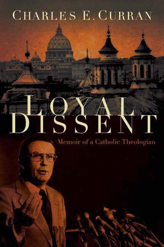 Loyal Dissent: Memoir of a Catholic Theologian (Moral Traditions) under Ethics in The Books Store
