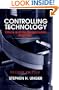 Controlling Technology: Ethics and the Responsible Engineer