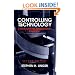 Controlling Technology: Ethics and the Responsible Engineer