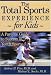 Search : The Total Sports Experience for Kids: A Parent's Guide for Success in Youth Sports