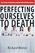 Perfecting Ourselves To Death: The Pursuit Of Excellence And The Perils Of Perfectionism